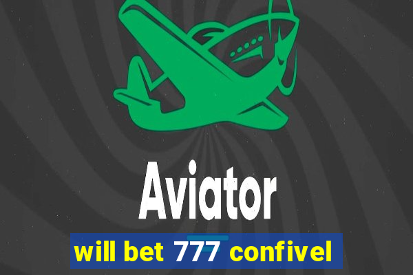 will bet 777 confivel